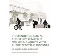 Independence, Social, and Study Strategies for Young Adults with Autism Spectrum Disorder: The BASICS College Curriculum: 1