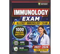 Independent Allergy Immunology Exam 2027-2028: 1050 Practice Questions and Detailed Rationales to Strengthen Your Clinical Immunology Skills