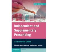 Independent and Supplementary Prescribing: An Essential Guide