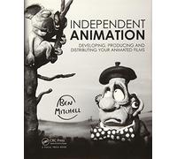 Independent Animation: Developing, Producing and Distributing Your Animated Films