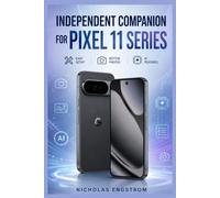 Independent Companion for Pixel 11 Series: A Practical Step-by-Step Handbook for Setup, Pro, XL and Fold, Better Photos and AI Features