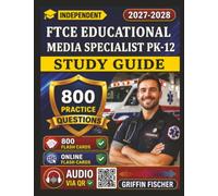 Independent FTCE Educational Media Specialist PK-12 Study Guide: Get Certified with 800 Exam-Style Questions And Full Rationales