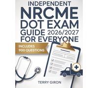 Independent NRCME DOT Exam Guide 2026/2027: Comprehensive Study Manual with 900 Practice Questions and Detailed Answer Explanations