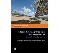 Independent Power Projects in Sub-Saharan Africa: Lessons From Five Key Countries (Directions in Development - Energy and Mining)