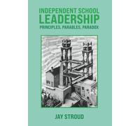 Independent School Leadership: Principles, Parables, Paradox