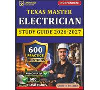 Independent Texas Master Electrician Study Guide 2026-2027: 600 Practice Questions with Answer Explanations, All Detailed Exam Blueprint Coverage to Help You Pass the Exam