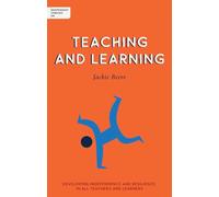 Independent Thinking on: Teaching and Learning: Developing independence and resilience in all teachers and learners (Independent Thinking On ... series)