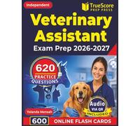 Independent Veterinary Assistant Exam Prep 2026-2027: Complete Study Guide with 620 Practice Questions and Comprehensive Explanations, Covers All Key Exam Areas to Strengthen Your Exam Preparation