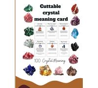 Independently Published Cuttable Crystal Meaning Cards: 100 Crystal Oracle Cards - Complete Guide to Meaning & Uses of Crystals, Stones, and Gems