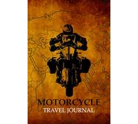 Independently Published Motorcycle Travel Journal: 2017 Model, Paperback, 200 Pages, Adult, Organizer, Polyurethane Cover, A5 Size