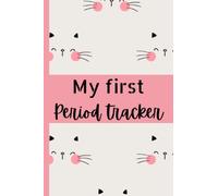 Independently Published My First Period Tracker: A Logbook to Track Your Menstrual Cycle. 2023 6 x 9 inches Pink Paperback Mini Calendar Monthly Planner for Teen Girls