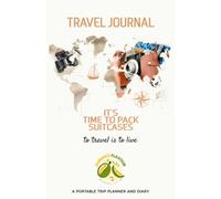 Independently Published Travel Journal: It’s time to pack suitcases. To travel is to live: A portable trip planner and diary. 5.5" x 8.5" (5 trips in one place)