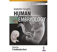 Inderbir Singh's Human Embryology