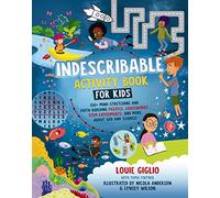 Indescribable Activity Book for Kids: 150+ Mind-Stretching and Faith-Building Puzzles, Crosswords, STEM Experiments, and More About God and Science! (Indescribable Kids)