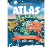 Indescriptible Atlas de Aventuras / Indescribable Atlas of Adventures