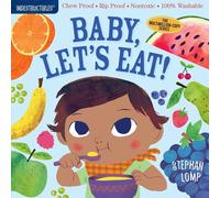 Indestructibles: Baby, Let's Eat: Chew Proof ? Rip Proof ? Nontoxic ? 100% Wash