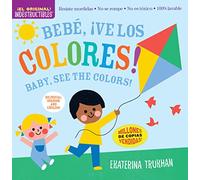 Indestructibles: Bebé, ¡ve los colores! / Baby, See the Colors! (Bilingual edition): Chew Proof · Rip Proof · Nontoxic · 100% Washable (Book for Babies, Newborn Books, Safe to Chew)
