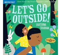 Indestructibles: Let's Go Outside! : Chew Proof · Rip Proof · Nontoxic · 100% Washable (Book for Babies, Newborn Books, Safe to Chew)