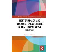 Indeterminacy and the Reader’s Engagement in the Italian Novel : Ungraspable
