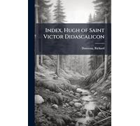 Index, Hugh of Saint Victor Didascalicon