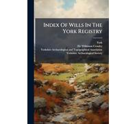 Index Of Wills In The York Registry