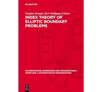Index Theory of Elliptic Boundary Problems: 55 (Mathematische Lehrbücher und Monographien / Abteilung 2. Mathematische Monographien, 55)