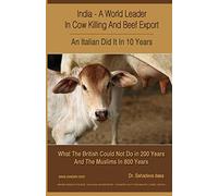 India - A World Leader In Cow Killing And Beef Export - An Italian Did It In 10 Years: What The British Could Not Do in 200 Years And The Muslims In 800 Years