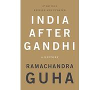 India After Gandhi: 3rd Edition (Revised and Updated)
