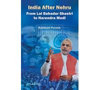 India After Nehru From Lal Bahadur Shastri to Narendra Modi
