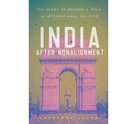 India After Nonalignment: The Quest to Become a Pole in International Politics (South Asia in World Affairs series)