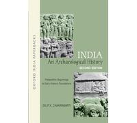 India: An Archaeological History: Palaeolithic Beginnings to Early Historic Foundations (Oxford India Paperbacks)