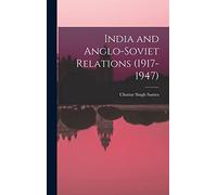 India and Anglo-Soviet Relations (1917-1947)