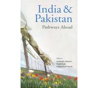 India and Pakistan Pathways Ahead
