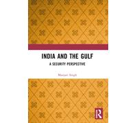 India and the Gulf : A Security Perspective