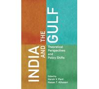 India and the Gulf: Theoretical Perspectives and Policy Shifts