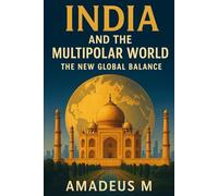 India and the Multipolar World: The New Global Balance