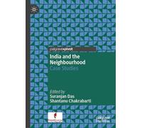 India and the Neighbourhood: Case Studies
