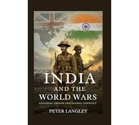 India and the World Wars: Colonial Troops and Global Confict: 20 (History Hub)