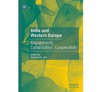 India and Western Europe: Engagement, Contestation, Cooperation