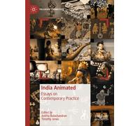 India Animated : Essays on Contemporary Practice