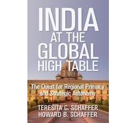 India at the Global High Table: The Quest for Regional Primacy and Strategic Autonomy (Geopolitics in the 21st Century)