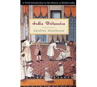 India Britannica: A Vivid Introduction to the History of British India
