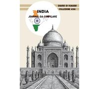 India: Diario di Viaggio - Il Mio Viaggio in India