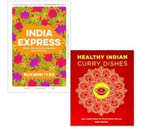 India Express By Rukmini Iyer & Healthy Indian Curry Dishes By Hari Ghotra 2 Books Collection Set