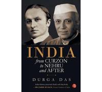 India : From Curzon to Nehru & after