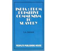 INDIA: FROM PRIMITIVE COMMUNISM TO SLAVERY (HB)