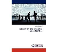India in an era of global uncertainties