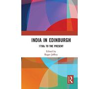 India In Edinburgh: 1750s to the Present