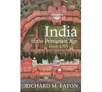 India in the Persianate Age by Richard M Eaton 9780520325128 NEW