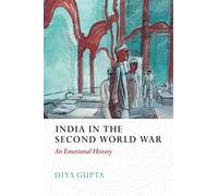 India in the Second World War: An Emotional History